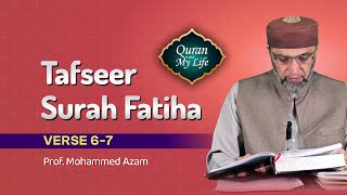 Tafseer Surah Fatiha Verse 6 - 7 , Quran and My life 2024 | Jamaal-ul-Quraan TV| Prof Mohammed Azam