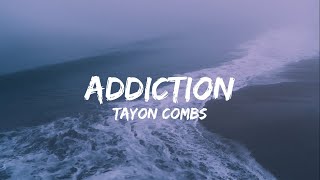 Tayon Combs - Addiction