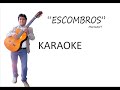 &quot;ESCOMBROS&quot; KARAOKE SOLO DAMAS