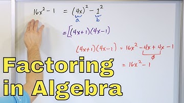 07 - Factoring Perfect Square Trinomials & Factoring the Difference of Two Squares