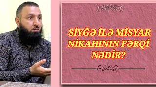 ⛔ SİYĞƏ İLƏ MİSYAR NİKAHININ FƏRQİ.. 🌿 Rəşad Hümbətov