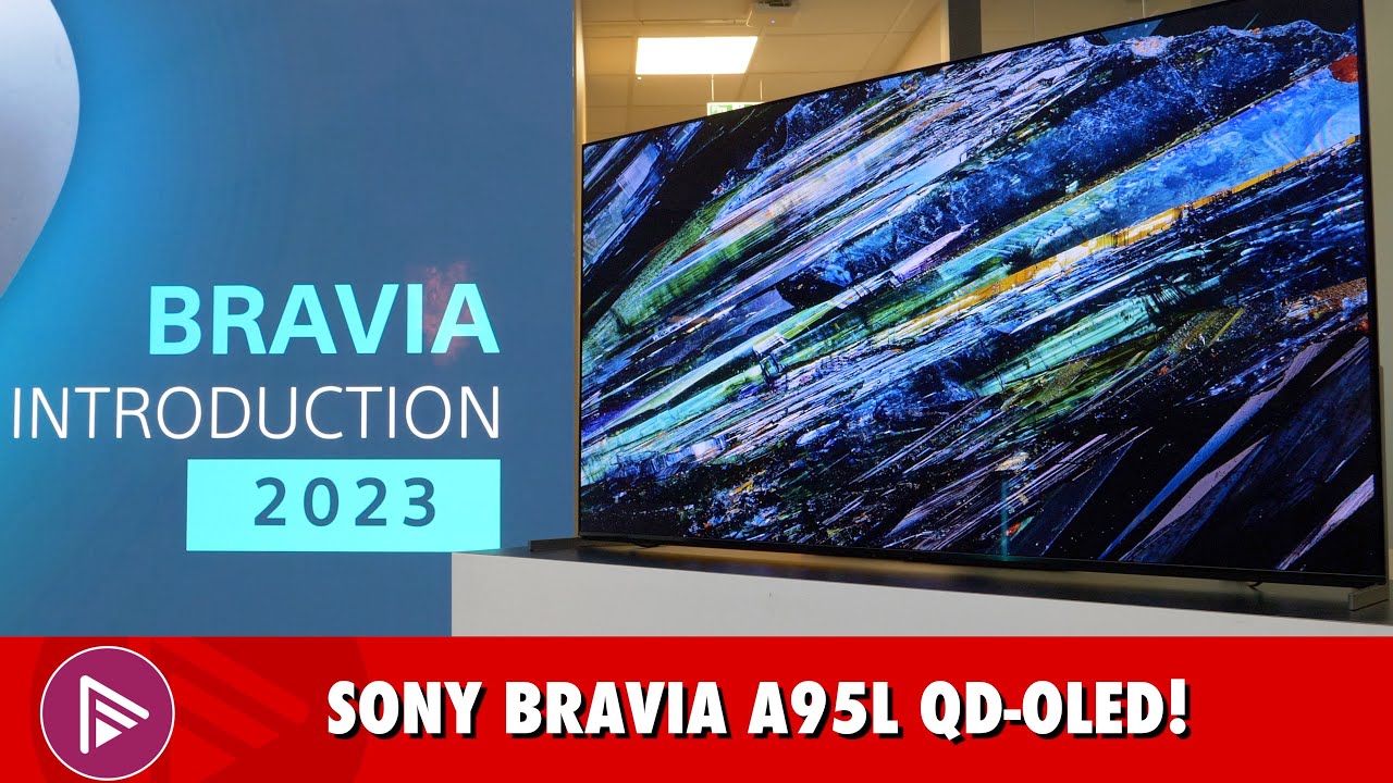 Sony A95L QD-OLED, X95L Mini LED and full BRAVIA TV line-up announced