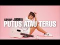 TAMI AULIA | JUDIKA - PUTUS ATAU TERUS