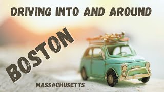 Boston Adventure: Behind the Wheel | Driving Into and Around Boston by Travel & Taste Tales 126 views 2 months ago 44 minutes