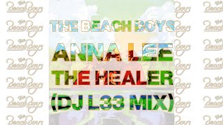 The Beach Boys - Anna Lee The Healer (DJ L33 Mix)