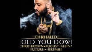 DJ Khaled - Hold You Down (feat. Chris Brown, August Alsina, Future & Jeremih)   Lyrics
