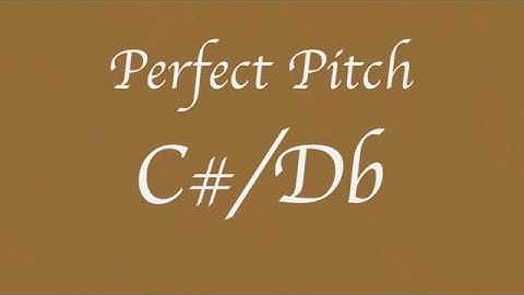 Perfect Pitch 2 | C#/Db