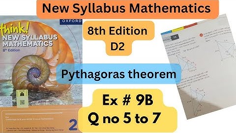 D2, 8th Edition, New Syllabus Mathematics, Ch# 9, Pythagoras Theorem , Ex # 9B, Q no 5 to 7.