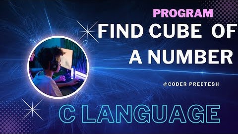 Write A Program To Find Cube Of Number In C Language || Calculate Cube Of Number C Language Program