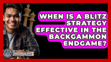 When Is A Blitz Strategy Effective In The Backgammon Endgame? - The Board Game Xpert