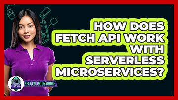 How Does Fetch API Work With Serverless Microservices? - Next LVL Programming