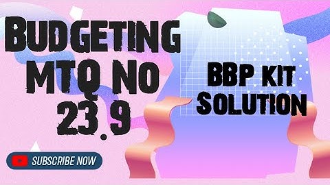 BUDGETING BBP F2 MTQS No 23.9 #bbp #solutions #tasksequence #fma #kit