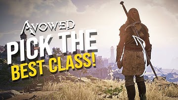 Ranger, Fighter, Wizard?! How To Pick The BEST Class In Avowed FOR YOU!