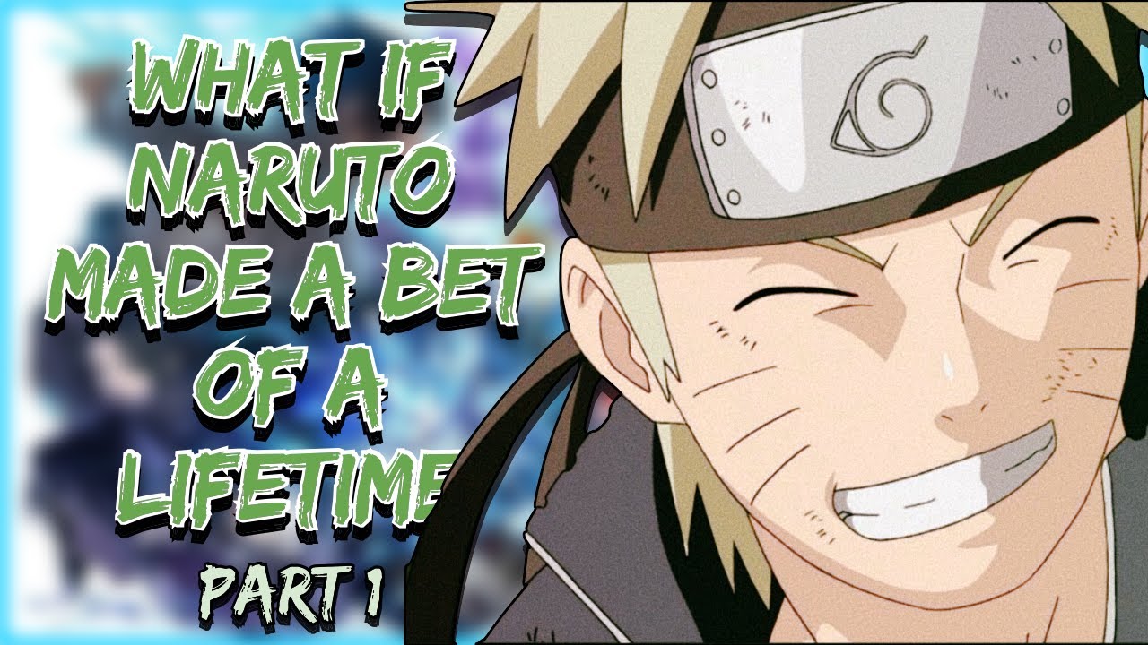 The Bet | What If Naruto Made a Bet of a Lifetime | Part 1