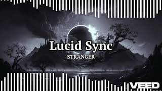 STRANGER – Lucid Sync | Original Electronic Instrumental (First Release)