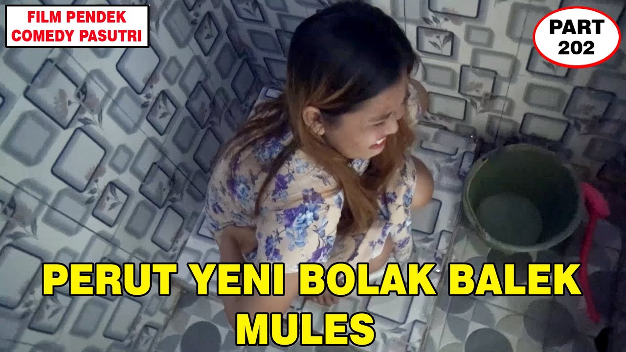 Perut Yeni Mules Bolak Balik Ke Jamban !! Eps 202