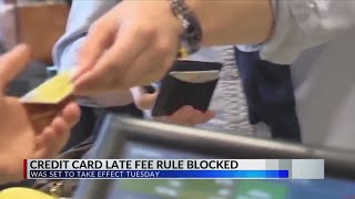 Judge blocks rule limiting credit card late fees