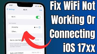 Fix iOS 17.4.1 Wi-Fi Not Working? - How to Fix iOS 17 Wifi Issues?