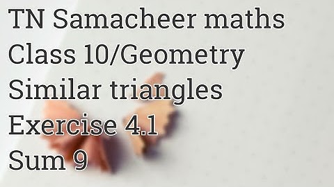 Sum 9 Exercise 4.1 Class 10 Geometry Tamilnadu Samacheer maths Nithyaganesh Maths