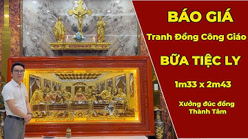 Báo giá Tranh đồng Công giáo "Bữa Tiệc Ly" 1m33x2m43 khung gỗi sồi Nga