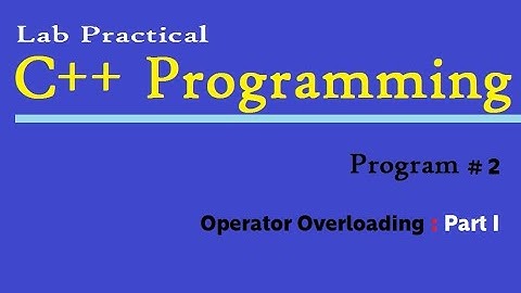Operator Overloading : Part 1