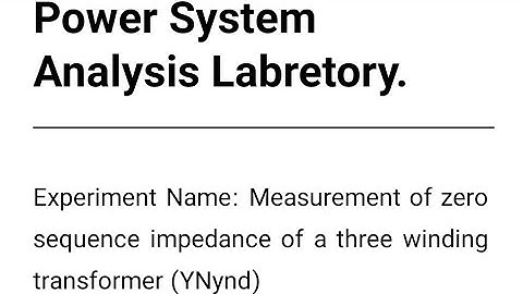 Measurement of Zero Sequence impedance of a three winding transformer (YNynd).