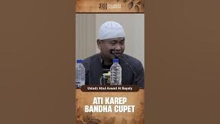 Ati Karep Bandha Cupet | Ustadz Abul Aswad Al Bayaty