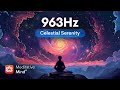 963Hz ✡ FREQUENCY of GODS ✡ Pineal Gland Activator Hang Drum Ambience