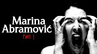 The Shocking Life & Performance Art of Marina Abramović (Part 1)