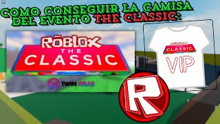 COMO CONSEGUIR LA CAMISA DEL EVENTO THE CLASSIC Y SU IMPORTANCIA! 👕✅| Roblox the classic 🕰⏳