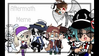 Aftermath||Meme||Gacha Life + Club|| Asi se me olvidaba :v||Grax x 3k subs! :'v