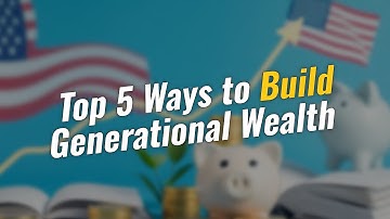 Top 5 Ways to Build Generational Wealth for Your Child 💰🏛️