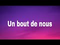 YA Levis Ft Zaho - Un bout de nous (Paroles)