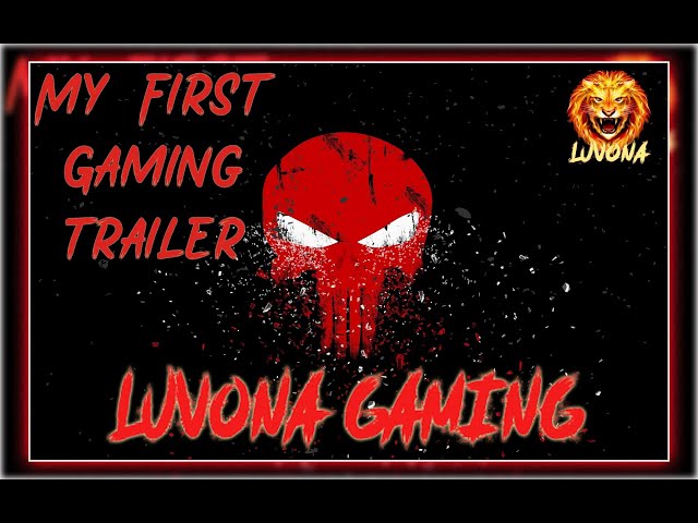 My First Gaming Trailer....by luvona ganming class=