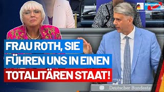 Frau Roth, Sie führen uns in einen totalitären Staat Dr. Marc Jongen - AfD-Fraktion im Bundestag
