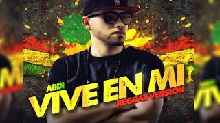 Video thumbnail of "Abdi - Vive en mi - Reggae Version - Video Lyrics"