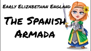 The Spanish Armada: Early Elizabethan England