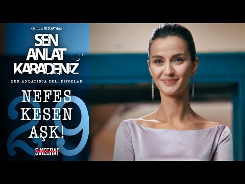 Karşınızda Nefes Kaleli! – Sen Anlat Karadeniz 29.Bölüm