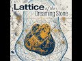 Lattice of the Dreaming Stone