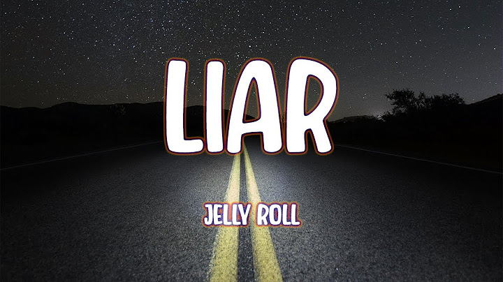 Jelly Roll - Liar