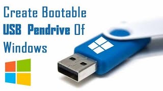 how to make bootable usb pen drive of windows 7, 8, 8.1 & 10