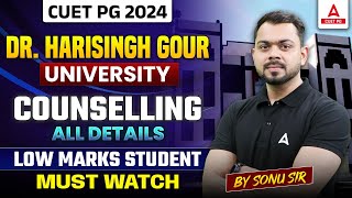 CUET PG Counselling 2024 Update | Dr Harisingh Gour University Counselling Process