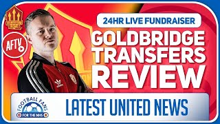 Goldbridge Man Utd Transfer Review LIVE 24 Hour Charity Stream 9am - Midday