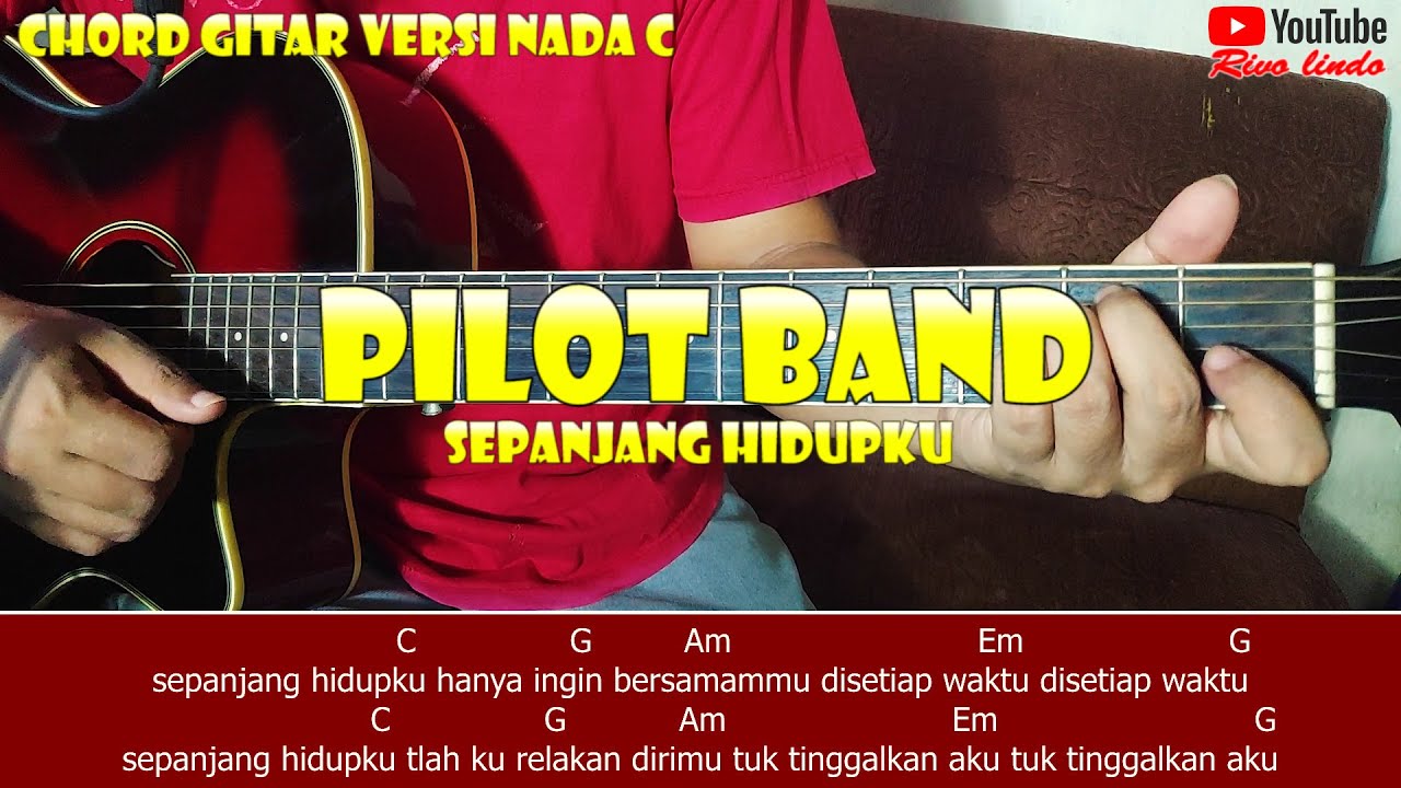 Pilot Band Sepanjang Hidupku TUTORIAL CHORD VERSI NADA C