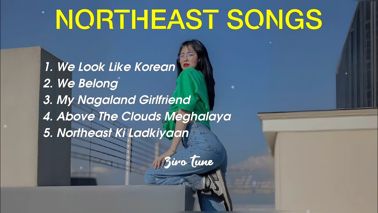 Northeast Songs Non Stop Hit Songs | We Look Like Korean | Northeast India | Ziro Tune