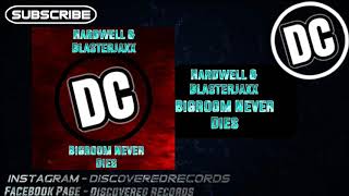 Hardwell & Blasterjaxx - Bigroom Never Dies