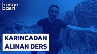 Karıncadan Alınan Ders I Hasan Basri Budak - Kendine Gel