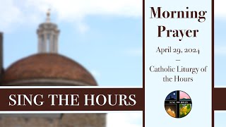4.29.24 Lauds, Monday Morning Prayer of the Liturgy of the Hours