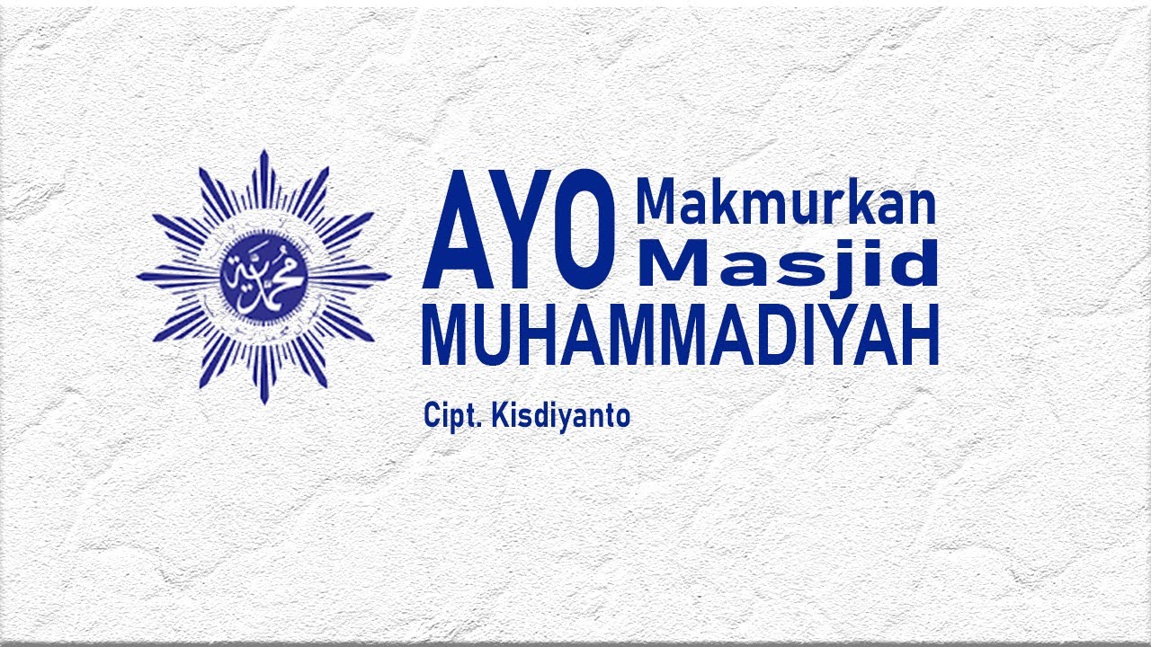 7. Kisdiyanto - Ayo Makmurkan Masjid Muhammadiyah