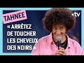 Tahnee  les cheveux afro  arcomik fte ses 20 ans en humour